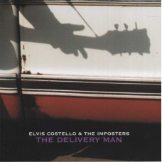 ELVIS COSTELLO & THE IMPOSTERS The Delivery Man (Lost Highway – 602498624296) Europe 2004 CD (Alternative Rock, Country Rock) 